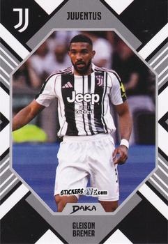 Cromo Gleison Bremer - Juventus 2025-2026 Top Audience
 n. JUV-15-A - DAKA