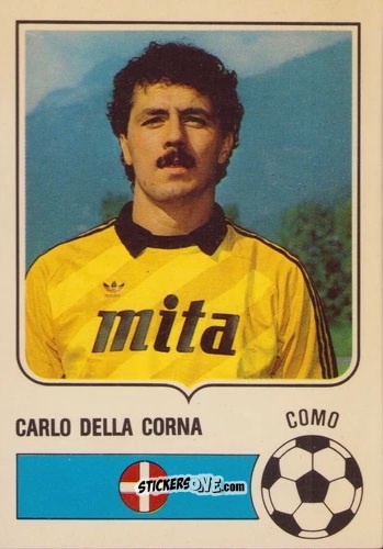 Sticker Carlo Della Corna - Forza Goal 1985-1986
 n. COM6 - Perfetti
