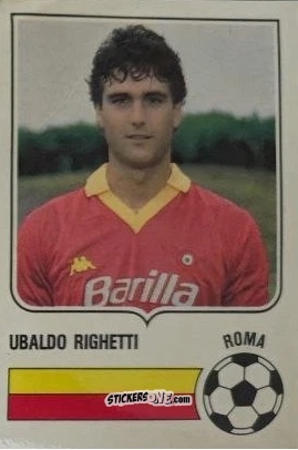 Figurina Ubaldo Righetti - Forza Goal 1984-1985
 n. ROM7 - Perfetti