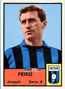 Figurina Joaquin Peirò - Tutti i Calciatori 1964-65
 n. 167 - MIRA