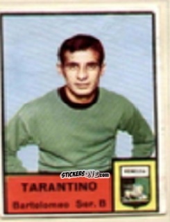 Sticker Bartolomeo Tarantino - Tutti i Calciatori 1964-65
 n. 613 - MIRA