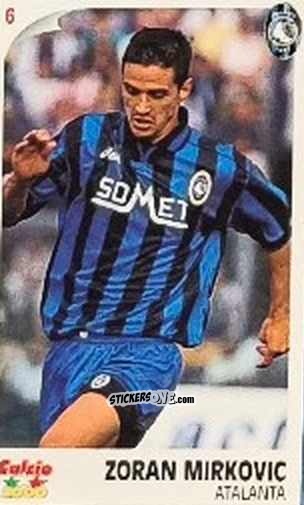 Figurina Zoran Mirkovic - Campionato 1997-1998
 n. 6 - Calcio 2000
