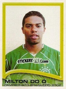 Cromo Milton do Ó - Campeonato Brasileiro 2002 n. 273 - Panini
