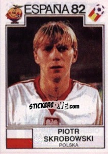 Sticker Piotr Skrobowski - FIFA World Cup España 1982 n. 60 - Panini