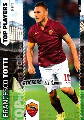 Sticker Francesco Totti - Calciatori 2014-2015. Adrenalyn XL n. 5 - Panini