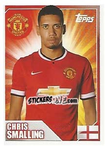 Sticker Chris Smalling - Premier League Inglese 2014-2015 n. 312 - Topps