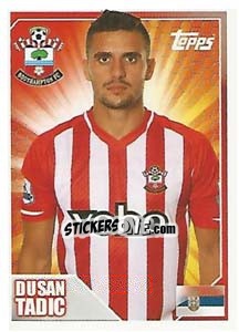 Sticker Dušan Tadic - Premier League Inglese 2014-2015 - Topps