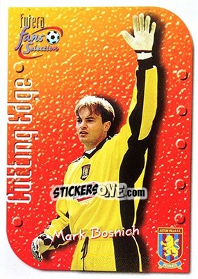Sticker Mark Bosnich - Aston Villa Fans' Selection 1999 - Futera