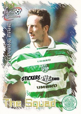 Sticker Stephane Mahe - Celtic Fans' Selection 1999 - Futera