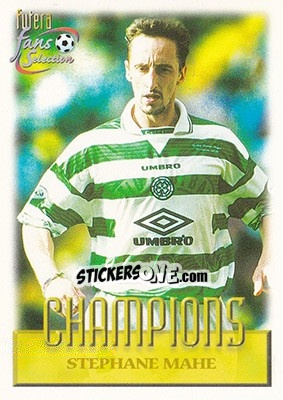 Sticker Stephane Mahe - Celtic Fans' Selection 1999 n. 86 - Futera
