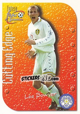 Sticker Lee Bowyer - Leeds United Fans' Selection 1999 n. 3 - Futera