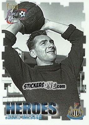 Cromo Jackie Milburn - Newcastle United Fans' Selection 1999 - Futera