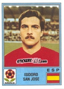 Figurina Isidoro San Jose - UEFA Euro Italy 1980 - Panini