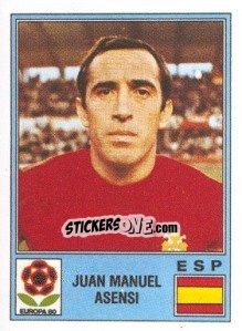 Figurina Juan Manuel Asensi - UEFA Euro Italy 1980 - Panini