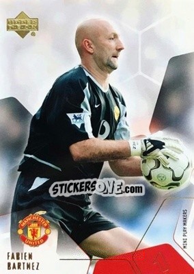 Sticker Fabien Barthez - Manchester United Mini Playmakers 2003 n. 1 - Upper Deck