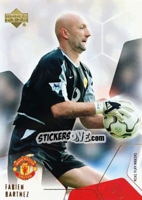 Sticker Fabien Barthez - Manchester United Mini Playmakers 2003 - Upper Deck