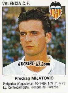 Sticker Predrag Mijatovic (Valencia Club De Futbol) - Liga Spagnola 1993-1994 - Panini