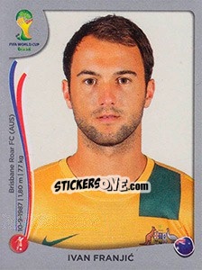 Figurina Ivan Franjic - FIFA World Cup Brazil 2014. Platinum edition - Panini