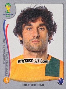 Sticker Mile Jedinak - FIFA World Cup Brazil 2014. Platinum edition n. 174 - Panini