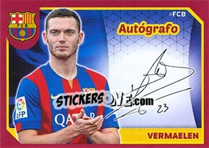 Sticker Vermaelen (Autografo) - FC Barcelona 2014-2015 - Panini