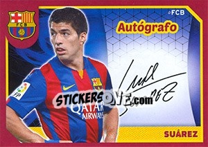 Sticker Suárez (Autografo) - FC Barcelona 2014-2015 n. 145 - Panini