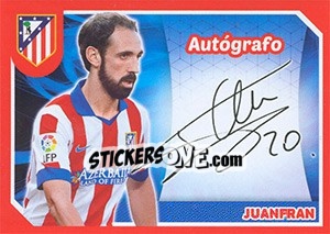 Figurina Juanfran (Autografo) - Atletico de Madrid 2014-2015 - Panini