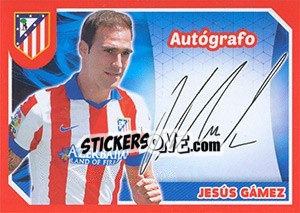 Sticker Jésus Gaméz (Autografo) - Atletico de Madrid 2014-2015 - Panini