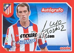 Sticker Godín (Autografo) - Atletico de Madrid 2014-2015 - Panini