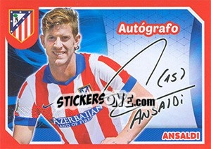 Sticker Ansaldi (Autografo) - Atletico de Madrid 2014-2015 n. 67 - Panini