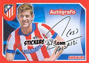 Figurina Ansaldi (Autografo) - Atletico de Madrid 2014-2015 - Panini