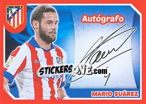 Sticker Mario Suárez (Autografo) - Atletico de Madrid 2014-2015 - Panini