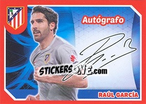 Sticker Raúl García (Autografo) - Atletico de Madrid 2014-2015 - Panini