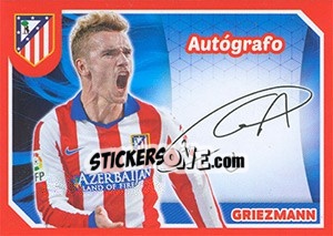 Sticker Griezmann (Autografo) - Atletico de Madrid 2014-2015 n. 135 - Panini