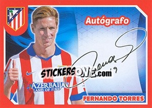 Sticker Fernando Torres (Autografo) - Atletico de Madrid 2014-2015 n. 145 - Panini