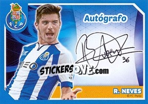 Figurina R. Neves (Autógrafo) - Fc Porto 2014-2015 n. 77 - Panini