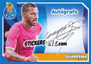 Figurina Quaresma (Autógrafo) - Fc Porto 2014-2015 - Panini