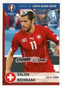 Sticker Valon Behrami - Road to UEFA Euro 2016 - Panini