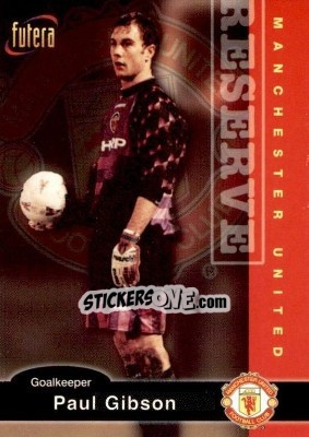 Figurina Paul Gibson - Manchester United 1997 n. 30 - Futera