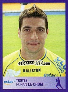 Cromo Ronan Le Crom - FOOT 2005-2006 n. 453 - Panini