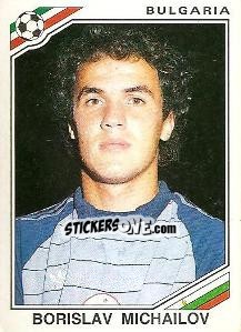 Sticker Borislav Michailov - FIFA World Cup Mexico 1986 n. 56 - Panini