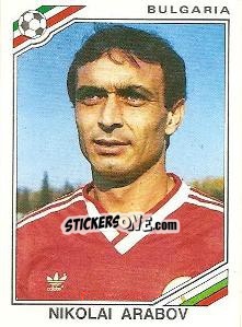 Sticker Nikolai Arabov - FIFA World Cup Mexico 1986 n. 59 - Panini