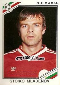 Sticker Stoiko Mladenov - FIFA World Cup Mexico 1986 n. 70 - Panini