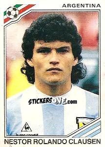 Cromo Nestor Rolando Clausen - FIFA World Cup Mexico 1986 n. 75 - Panini