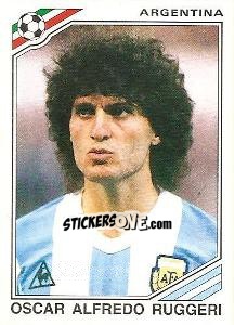 Cromo Oscar Alfredo Ruggeri - FIFA World Cup Mexico 1986 - Panini