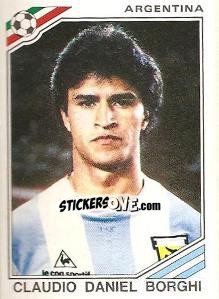 Sticker Claudio Daniel Borghi - FIFA World Cup Mexico 1986 - Panini