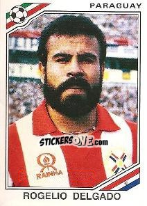Cromo Rogelio Delgado - FIFA World Cup Mexico 1986 - Panini