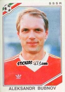 Sticker Aleksandr Bubnov - FIFA World Cup Mexico 1986 n. 188 - Panini
