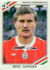 Sticker Imre Garaba - FIFA World Cup Mexico 1986 n. 205 - Panini