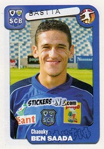 Sticker Chaouky Ben Saada - FOOT 2004-2005 - Panini