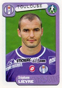 Figurina Stéphane Lievre - FOOT 2004-2005 - Panini